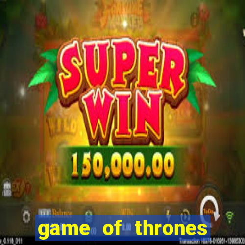 game of thrones dublado online